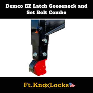 Demco EZ Latch Gooseneck and Set Bolt Combo